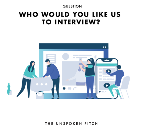 Who would you like us to Interview