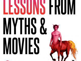 Lessons from Myths and Movies