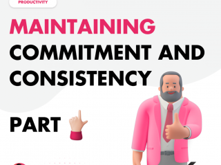 Maintaining Commitment and Consistency – Part 1