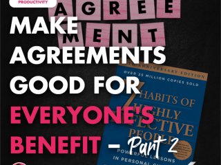 Make Agreements Good for Everyone’s Benefit – Part 2