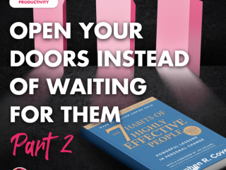 Open Your Doors Instead of Waiting for Them – Part 2