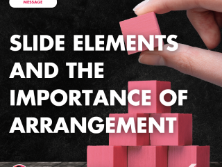 Slide Elements and the Importance of Arrangement