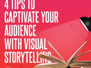 4 Tips to Captivate Your Audience with Visual Storytelling