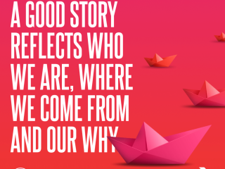 A good story reflects who we are, where we come from and our why.