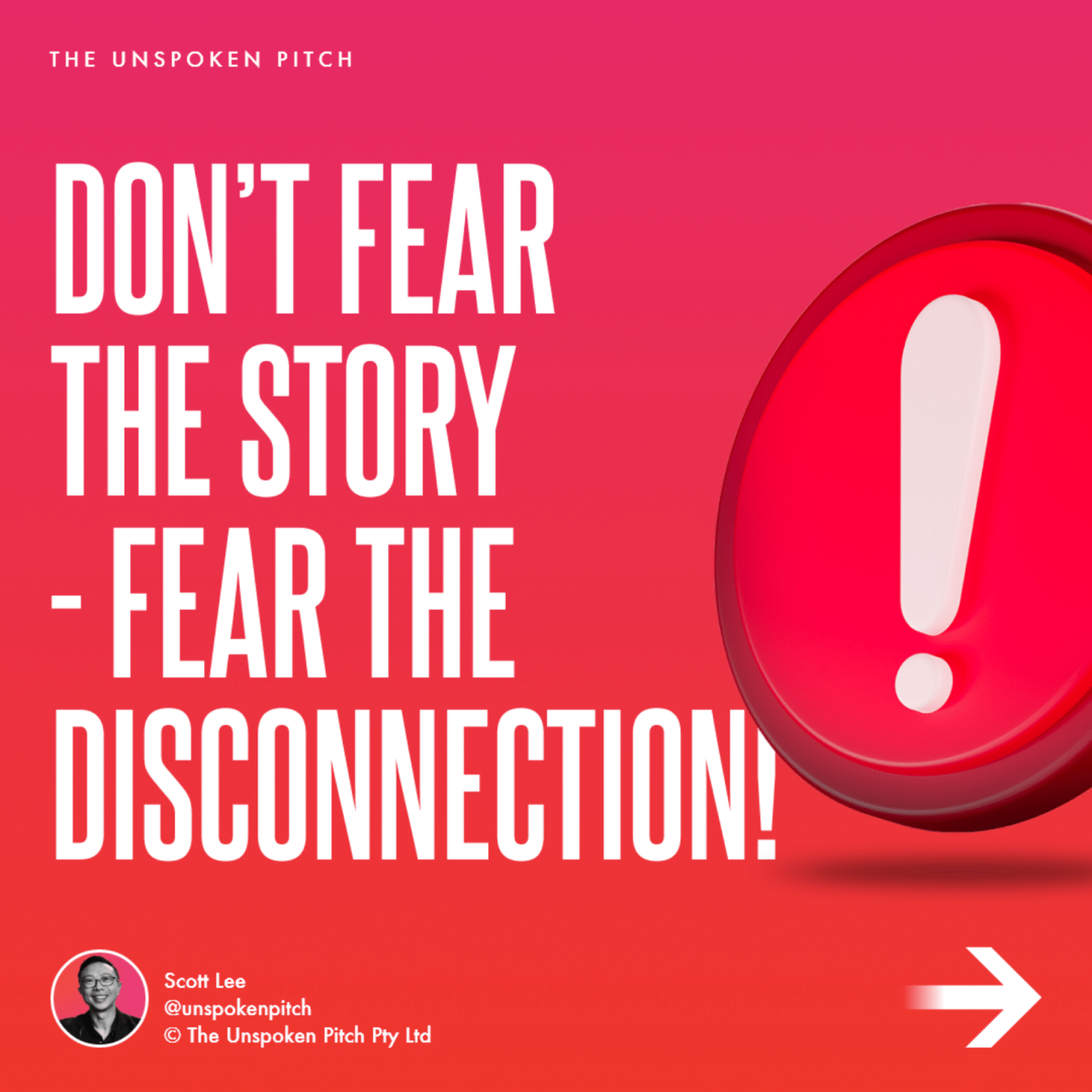 don-t-fear-the-story-fear-the-disconnection-the-unspoken-pitch