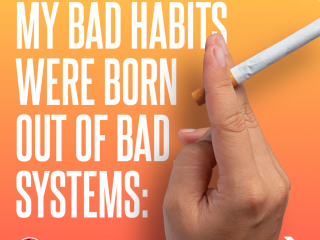 My bad habits were born out of bad systems: