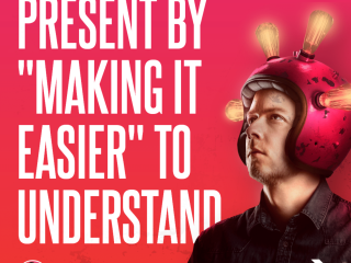 Present By "Making it Easier" To Understand