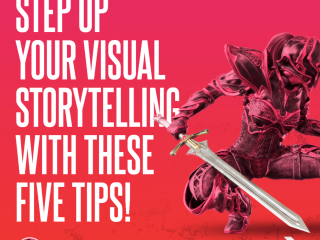 Step up your visual storytelling with these FIVE tips!
