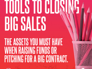 TOOLS TO CLOSING BIG SALES - The assets you must have when raising funds or pitching for a big contract.