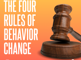 The four rules of behavior change