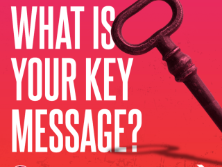 What is your Key Message?
