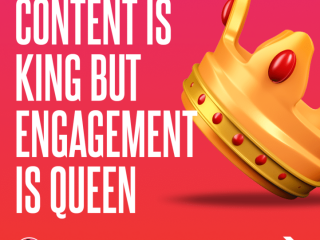 Content is King but Engagement is Queen