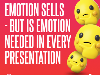 Emotion Sells - But is Emotion Needed in Every Presentation?