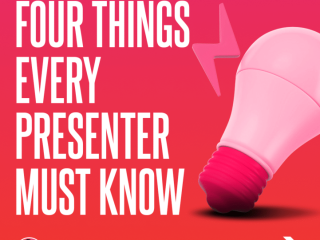 Four Things Every Presenter Must Know