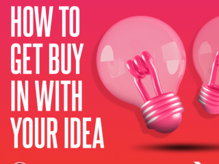 How To Get Buy In With Your Idea