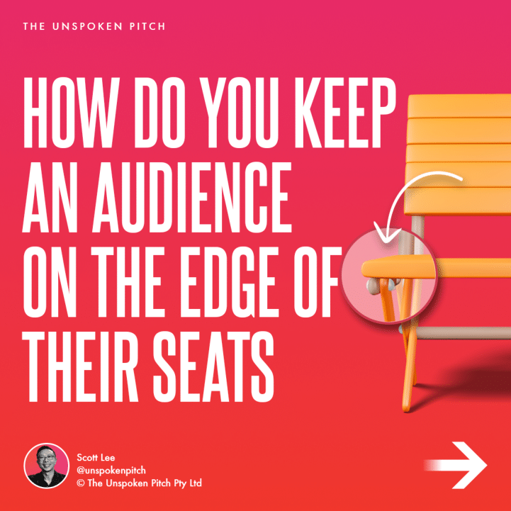 keep your audience on the edge of their seats