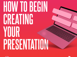 How to begin creating your presentation