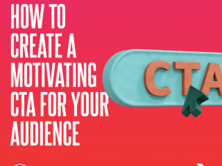 How to create a motivating CTA for your audience