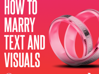 How to marry text and visuals