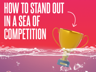 How to stand out in a sea of competition