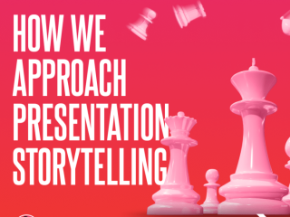How we approach Presentation Storytelling