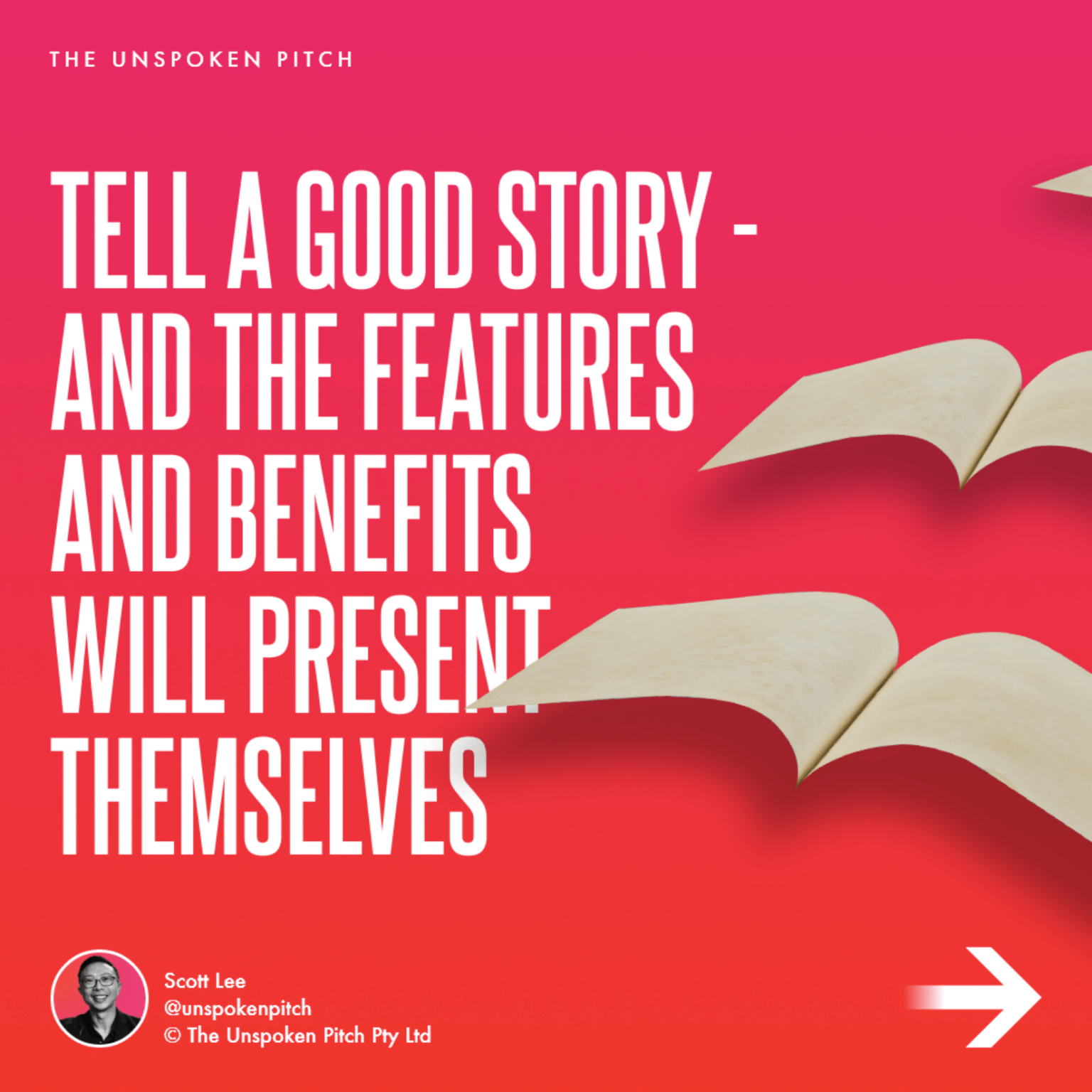 Tell A Good Story And The Features And Benefits Will Present
