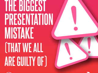 The Biggest Presentation Mistake (that we all are guilty of)
