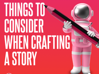 Things to consider when crafting a story
