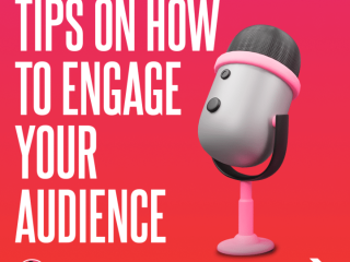 Tips on how to engage your audience:
