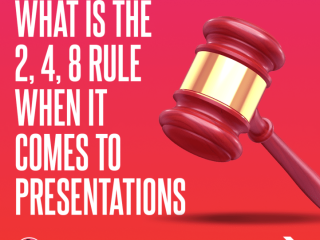 What is the 2, 4, 8 rule when it comes to presentations?