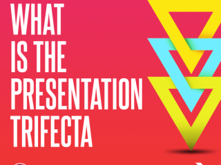 What is the Presentation Trifecta?